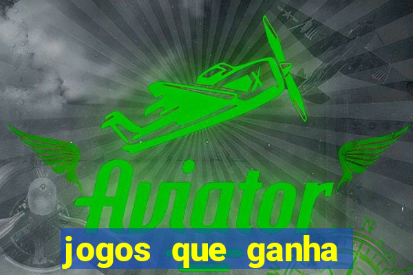 jogos que ganha dinheiro sem depositar