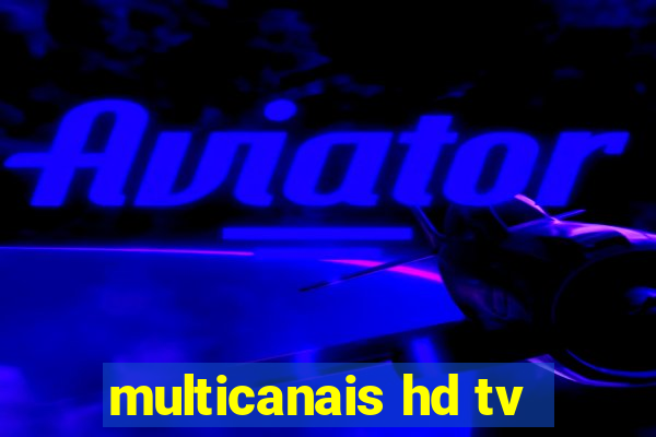 multicanais hd tv