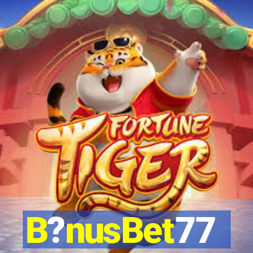 B?nusBet77