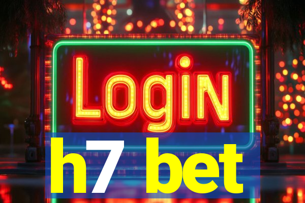 h7 bet