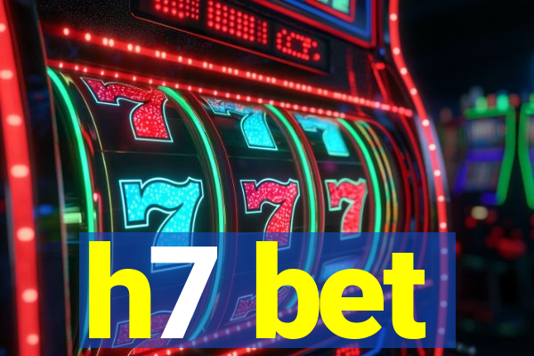 h7 bet
