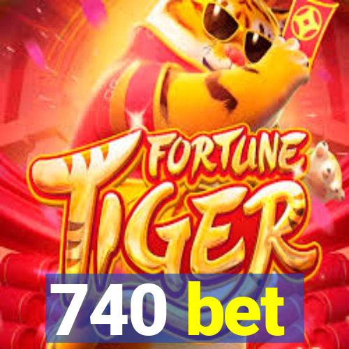 740 bet