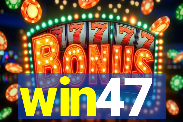 win47