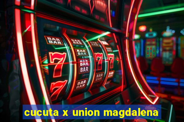 cucuta x union magdalena