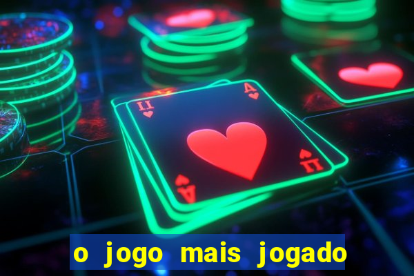 o jogo mais jogado do mundo