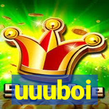 uuuboi