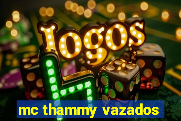 mc thammy vazados