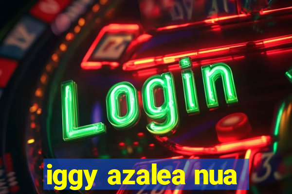 iggy azalea nua