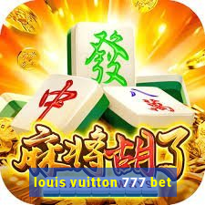 louis vuitton 777 bet