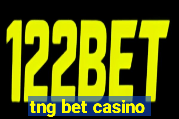 tng bet casino