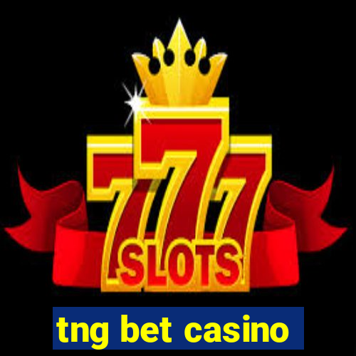 tng bet casino