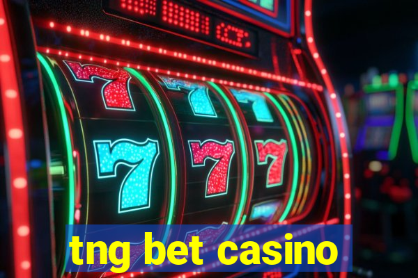 tng bet casino