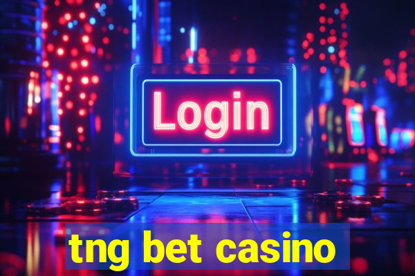 tng bet casino