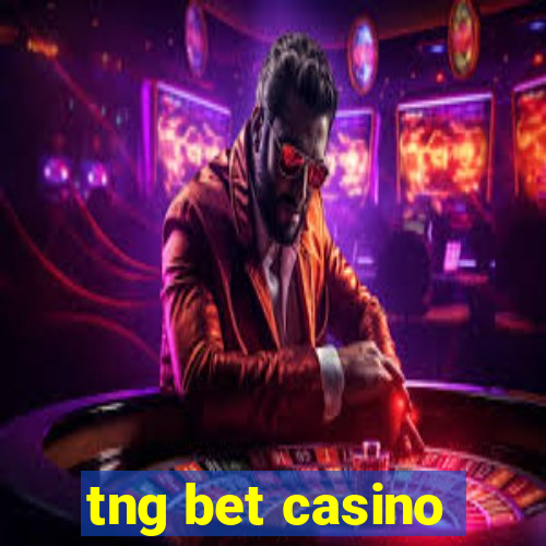 tng bet casino