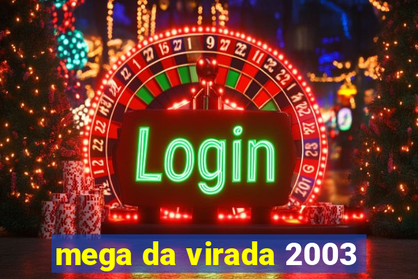 mega da virada 2003