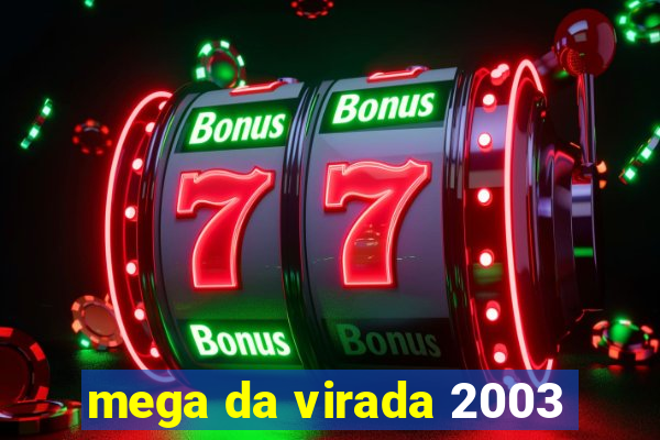 mega da virada 2003
