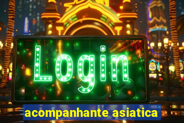 acompanhante asiatica