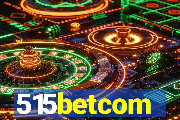 515betcom