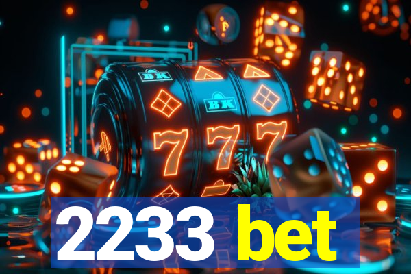 2233 bet