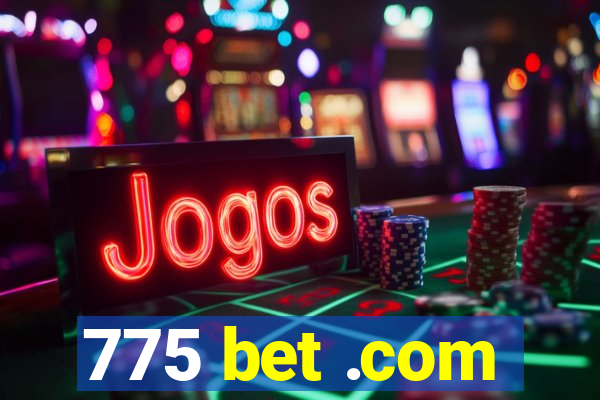 775 bet .com