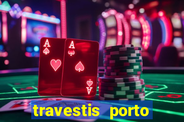 travestis porto velho acompanhnates
