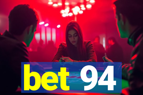 bet 94