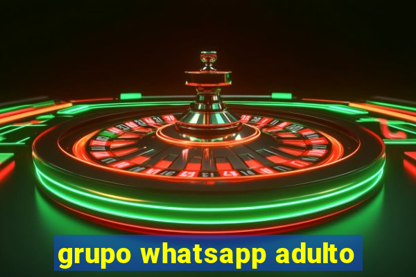 grupo whatsapp adulto