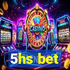 5hs bet