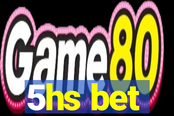 5hs bet