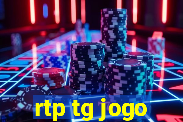 rtp tg jogo