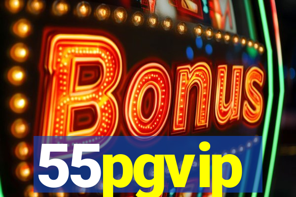 55pgvip