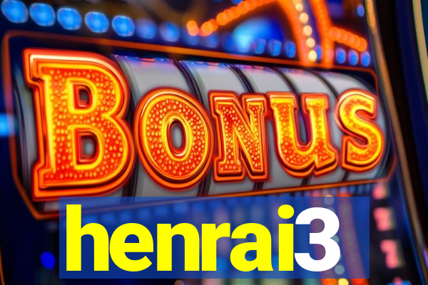 henrai3
