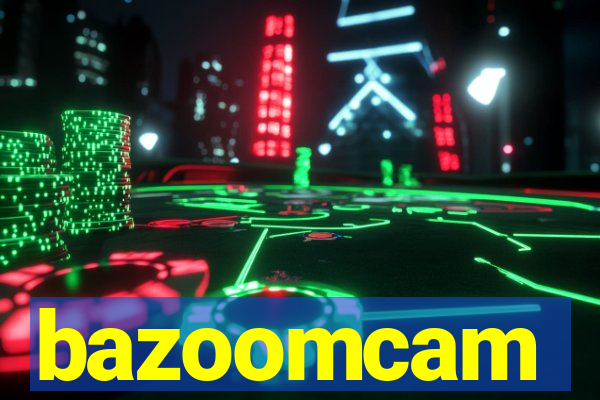 bazoomcam