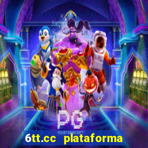 6tt.cc plataforma de jogos