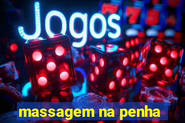 massagem na penha