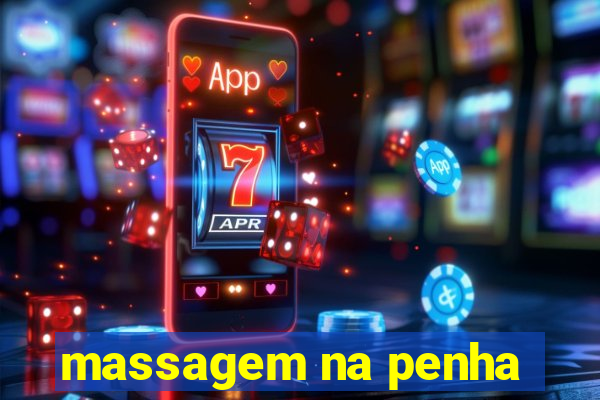 massagem na penha