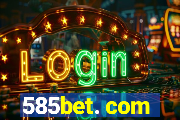 585bet. com