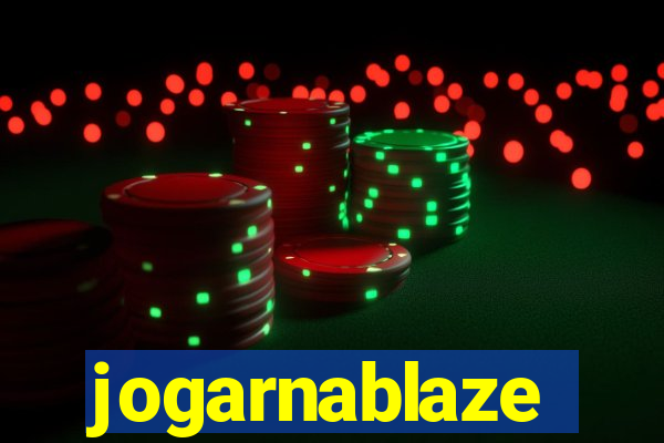 jogarnablaze