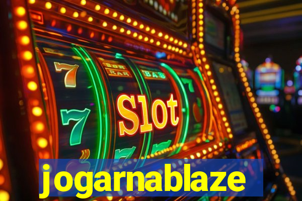 jogarnablaze