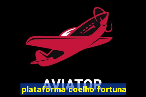 plataforma coelho fortuna