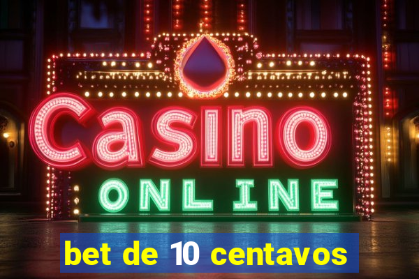 bet de 10 centavos