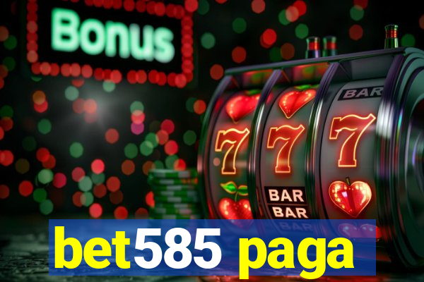 bet585 paga