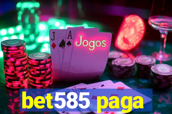 bet585 paga