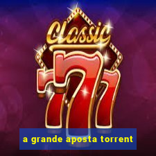 a grande aposta torrent