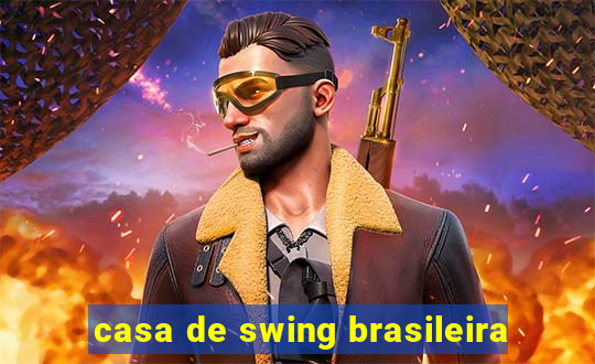 casa de swing brasileira