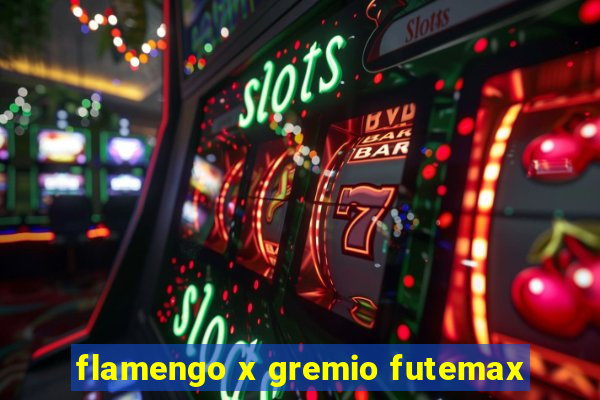 flamengo x gremio futemax