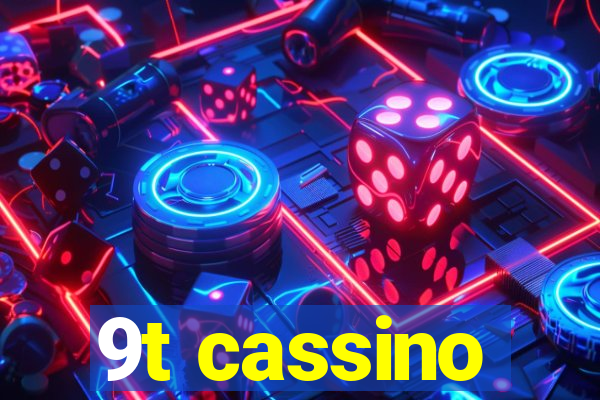 9t cassino