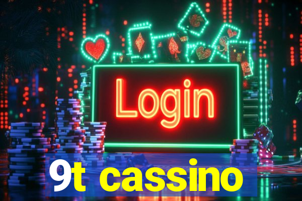 9t cassino