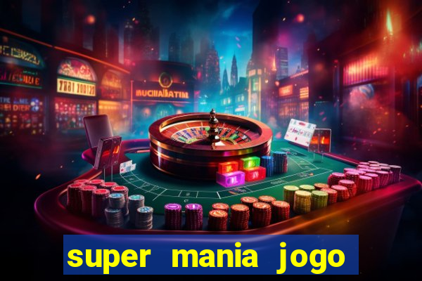 super mania jogo do bicho