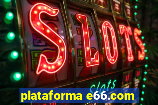 plataforma e66.com